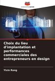 Choix du lieu d'implantation et performances commerciales des entrepreneurs en design Choix du lieu d'implantation et performances commerciales des entrepreneurs en design