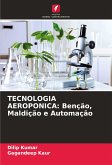 TECNOLOGIA AEROPONICA: Benção, Maldição e Automação TECNOLOGIA AEROPONICA: Benção, Maldição e Automação