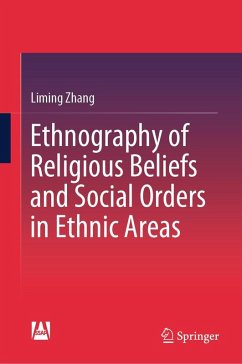 Ethnography of Religious Beliefs and Social Orders in Ethnic Areas - Zhang, Liming