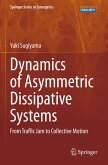 Dynamics of Asymmetric Dissipative Systems