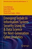 Emerging Trends in Information System Security Using AI & Data Science for Next-Generation Cyber Analytics Emerging Trends in Information System Security Using AI & Data Science for Next-Generation Cyber Analytics