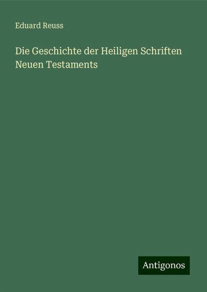 Die Geschichte der Heiligen Schriften Neuen Testaments