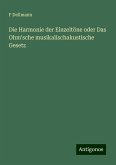 Die Harmonie der Einzeltöne oder Das Ohm'sche musikalischakustische Gesetz