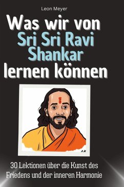 Cover Was wir von Sri Sri Ravi Shankar lernen können