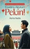 Esselamü Aleyküm Pekin Esselamü Aleyküm Pekin