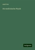 Die medicinische Physik Die medicinische Physik