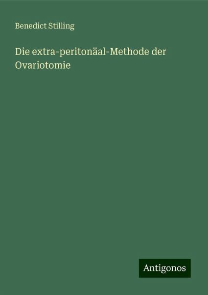 Die extra-peritonäal-Methode der Ovariotomie