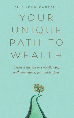Your Unique Path to Wealth - Campbell, Eric John
