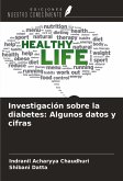 Investigación sobre la diabetes: Algunos datos y cifras Investigación sobre la diabetes: Algunos datos y cifras