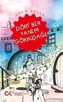 Dört Bir Yanim Gökkusagi - Aysan, Eren