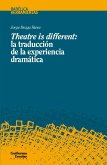 Theatre is different: la traducción de la experiencia dramática Theatre is different: la traducción de la experiencia dramática