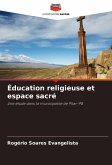 Éducation religieuse et espace sacré Éducation religieuse et espace sacré