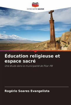 Éducation religieuse et espace sacré - Soares Evangelista, Rogério