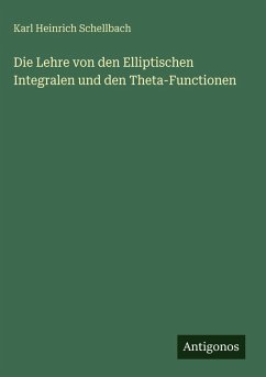 Cover Die Lehre von den Elliptischen Integralen und den Theta-Functionen