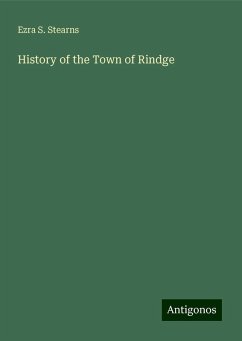 History of the Town of Rindge - Stearns, Ezra S.