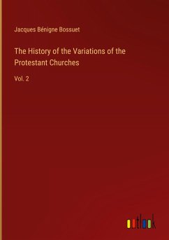 The History of the Variations of the Protestant Churches