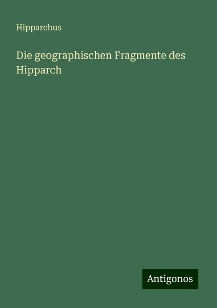 Die geographischen Fragmente des Hipparch