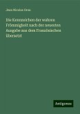 Die Kennzeichen der wahren Frömmigkeit nach der neuesten Ausgabe aus dem Französischen übersetzt Die Kennzeichen der wahren Frömmigkeit nach der neuesten Ausgabe aus dem Französischen übersetzt