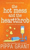 The Hot Mess and the Heartthrob The Hot Mess and the Heartthrob