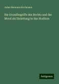 Die Grundbegriffe des Rechts und der Moral als Einleitung in das Studium Die Grundbegriffe des Rechts und der Moral als Einleitung in das Studium