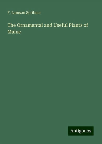 The Ornamental and Useful Plants of Maine