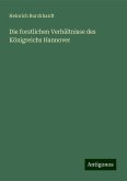Die forstlichen Verhältnisse des Königreichs Hannover Die forstlichen Verhältnisse des Königreichs Hannover