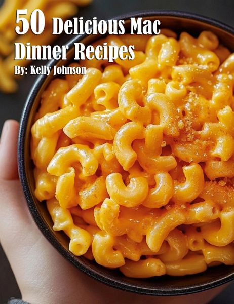 50 Delicious Mac Dinner Recipes 50 Delicious Mac Dinner Recipes