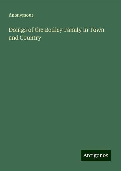 Doings of the Bodley Family in Town and Country
