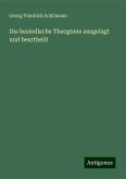 Die hesiodische Theogonie ausgelegt und beurtheilt