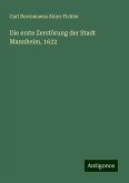 Die erste Zerstörung der Stadt Mannheim, 1622 Die erste Zerstörung der Stadt Mannheim, 1622