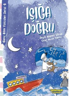 Isiga Dogru - Genc Bilim Yolculari Serisi -8 Cover Isiga Dogru - Genc Bilim Yolculari Serisi -8