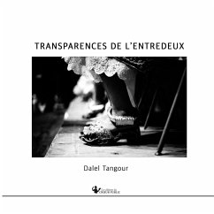 Transparences de l'entredeux - Tangour, Dalel