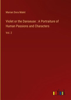 Violet or the Danseuse : A Portraiture of Human Passions and Characters Violet or the Danseuse : A Portraiture of Human Passions and Characters