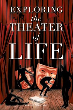 Exploring the Theater of Life Exploring the Theater of Life