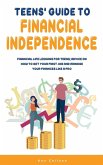 Teens' Guide to Health Financial Independence Teens' Guide to Health Financial Independence