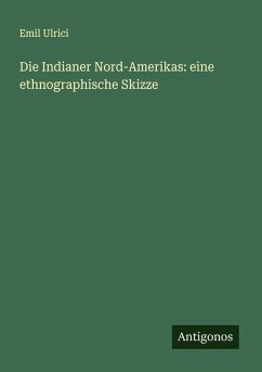 Cover Die Indianer Nord-Amerikas: eine ethnographische Skizze