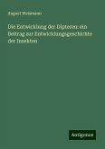 Die Entwicklung der Dipteren: ein Beitrag zur Entwicklungsgeschichte der Insekten