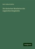 Die deutschen Mundarten des ungrischen Berglandes Die deutschen Mundarten des ungrischen Berglandes