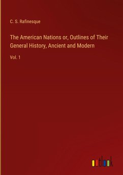 The American Nations or, Outlines of Their General History, Ancient and Modern