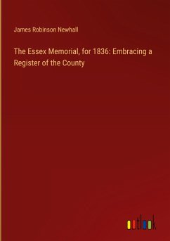 The Essex Memorial, for 1836: Embracing a Register of the County The Essex Memorial, for 1836: Embracing a Register of the County