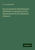 Die gymnastische Behandlung der habituellen Verstopfung und der Hämorrhoiden für den häuslichen Gebrauch