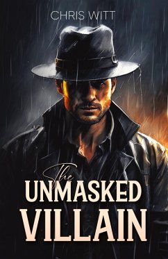 The Unmasked Villain - Witt, Chris