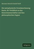Die metaphysische Grundanschauung Kants, ihr Verhältnis zu den Naturwissenschaften und ihre philosophischen Gegner