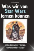 Was wir von Star Wars lernen können