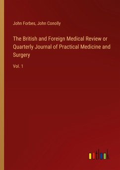 The British and Foreign Medical Review or Quarterly Journal of Practical Medicine and Surgery