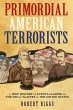 Primordial American Terrorists, a True... - Bild 1