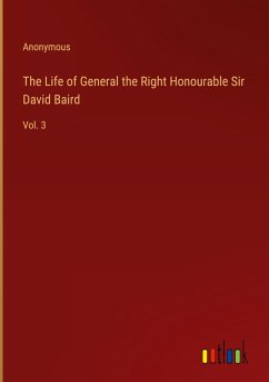 The Life of General the Right Honourable Sir David Baird