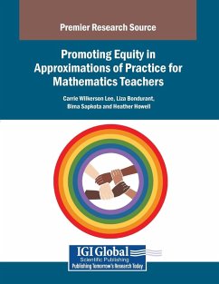 Promoting Equity in Approximations of Practice for Mathematics Teachers Promoting Equity in Approximations of Practice for Mathematics Teachers