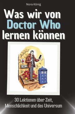 Was wir von Doctor Who lernen können - König, Nora