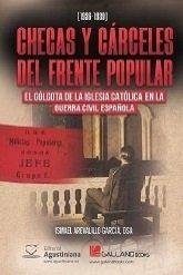 Cover Checas y Cárceles del Frente Popular: El Gólgota de la Iglesia católica en la Guerra Civil española (1936-1939)